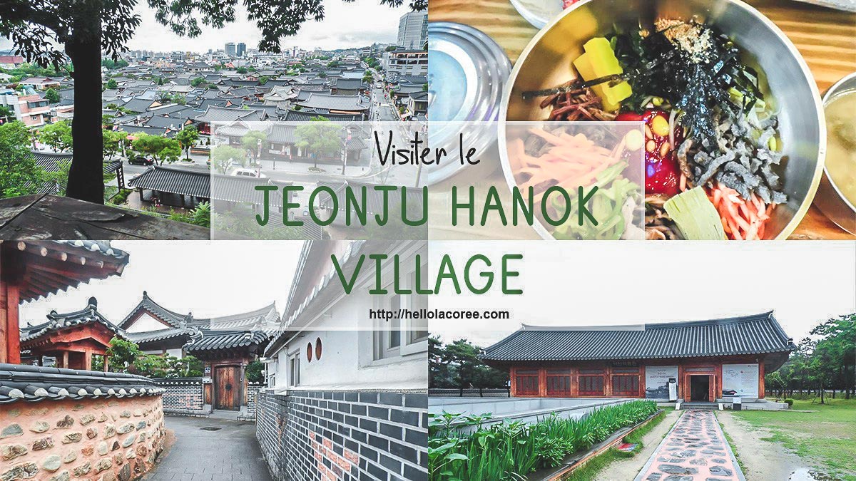 Visiter le Jeonju Hanok Village